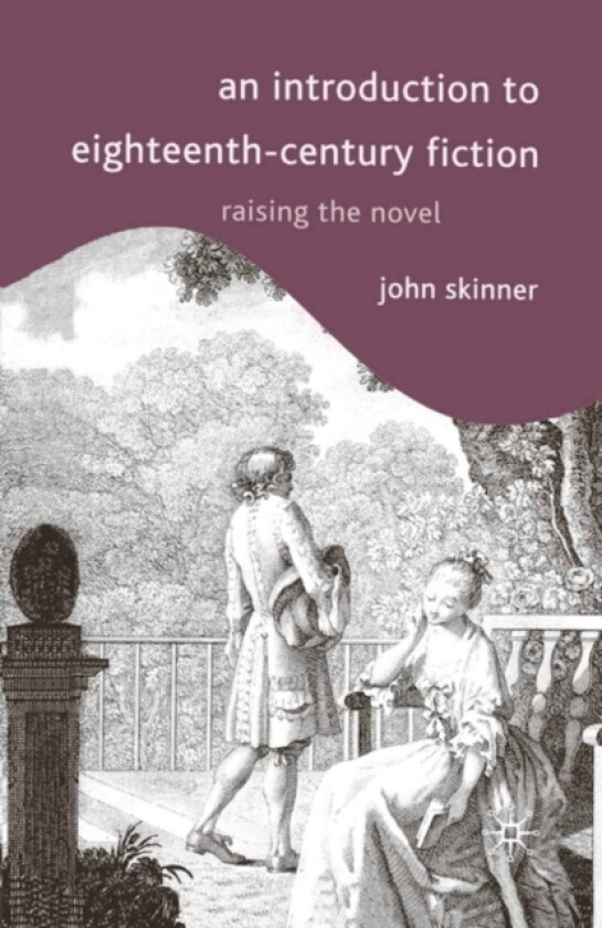 An Introduction to Eighteenth-Century Fiction av John Skinner (Paperback)