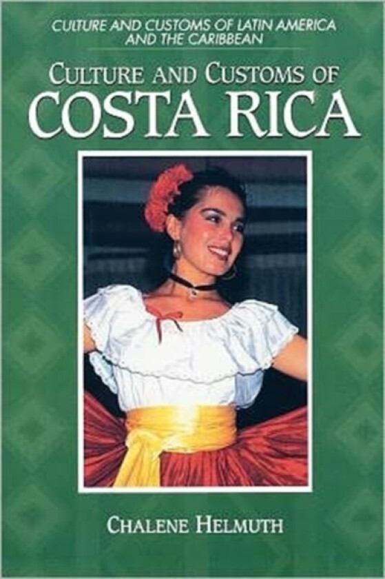 Culture and Customs of Costa Rica av Chalene Helmuth (Paperback)