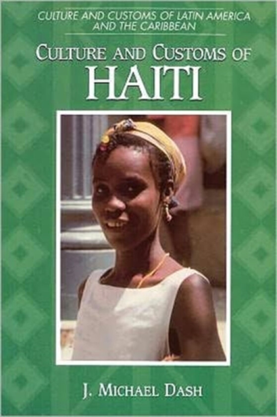 Culture and Customs of Haiti av J.Michael Dash (Paperback)