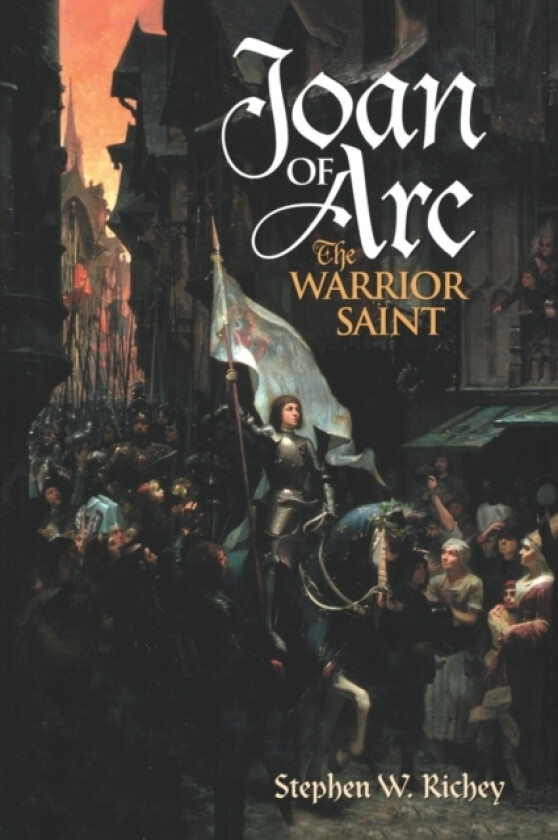 Joan of Arc av Stephen W. Richey (Paperback)