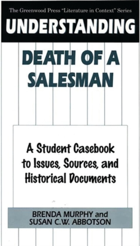 Understanding Death of a Salesman av Brenda Murphy, Susan C.W. Abbotson (Hardcover)