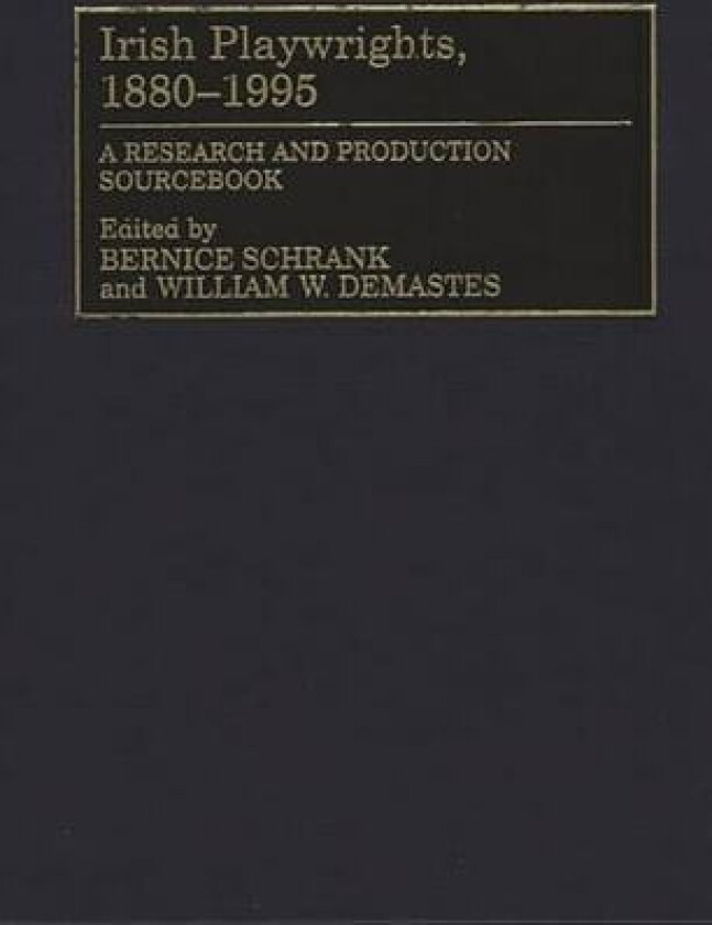 Irish Playwrights, 1880-1995 av William W. Demastes, Bernice Schrank (Hardcover)