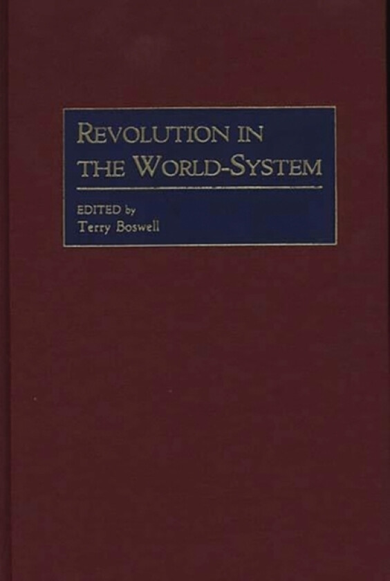 Revolution in the World-System av Terry Boswell (Hardcover)
