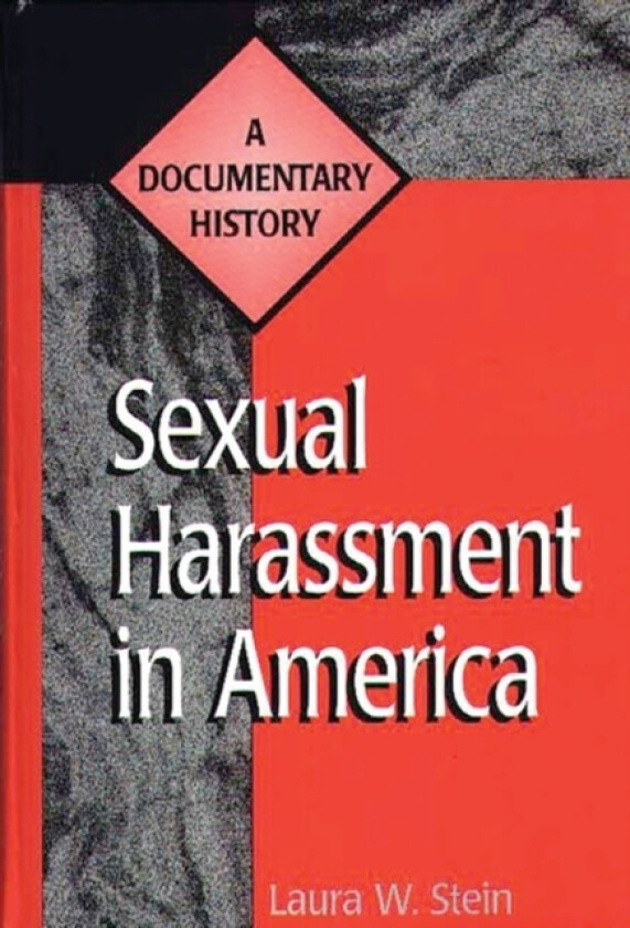 Sexual Harassment in America av Laura W. Stein (Hardcover)