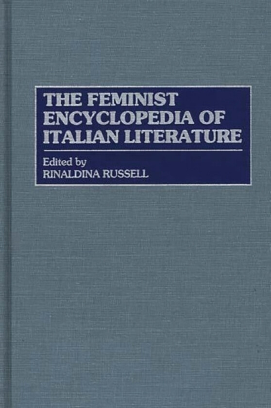 The Feminist Encyclopedia of Italian Literature av Rinaldina Russell (Hardcover)