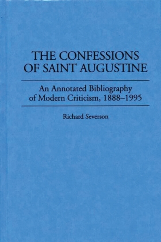The Confessions of Saint Augustine av Richard Severson (Hardcover)