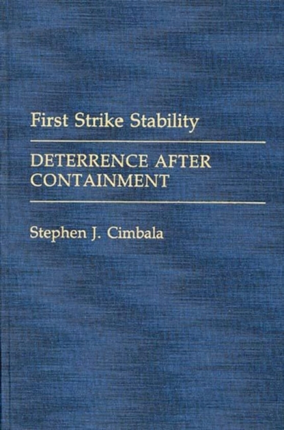 First Strike Stability av Stephen J. Cimbala (Hardcover)