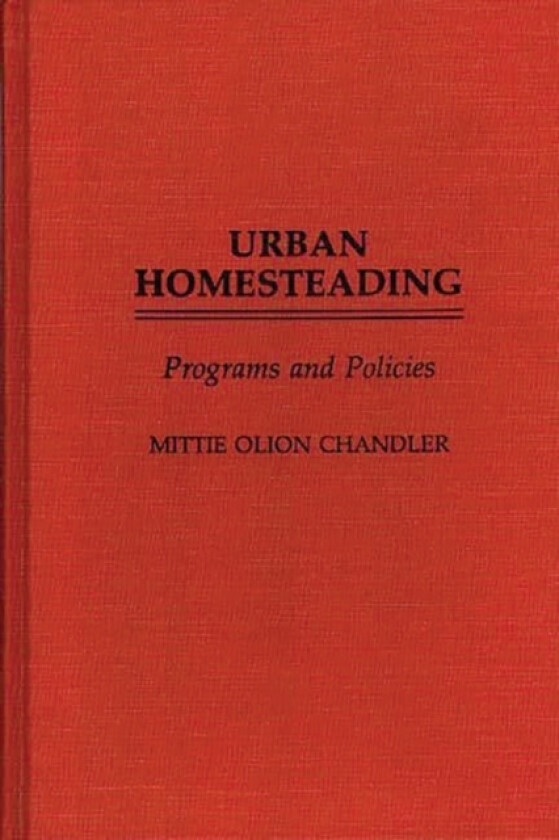 Urban Homesteading av Mittie Olion Chandler (Hardcover)