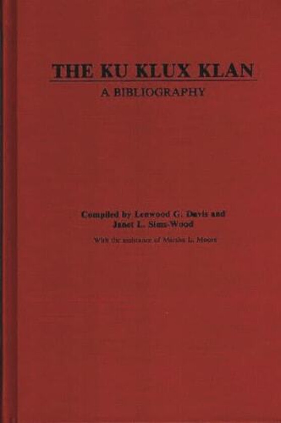 The Ku Klux Klan av Lenwood Davis, Janet Sims (Hardcover)