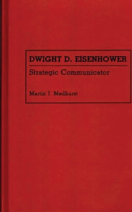Dwight D. Eisenhower av Martin Jay Medhurst (Hardcover)