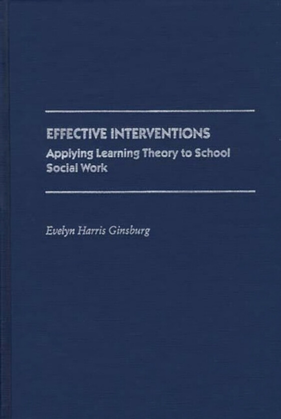 Effective Interventions av Evelyn Harris Ginsburg (Hardcover)