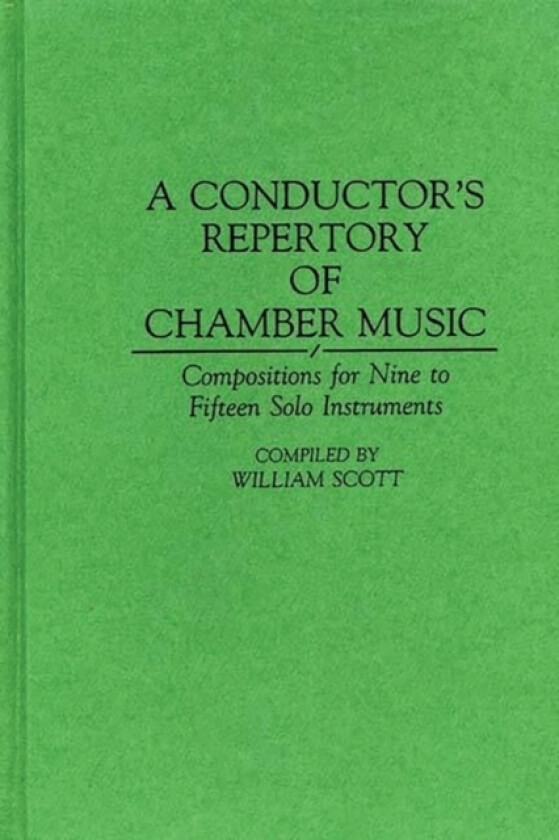 A Conductor's Repertory of Chamber Music av William Scott (Hardcover)