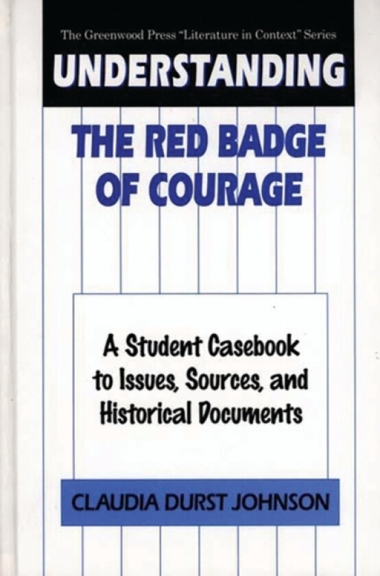 Understanding The Red Badge of Courage av Claudia Durst Johnson (Hardcover)