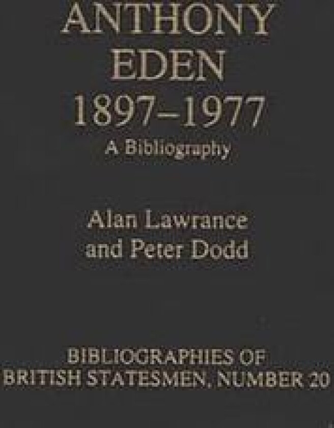 Anthony Eden, 1897-1977 av Alan Lawrance (Hardcover)