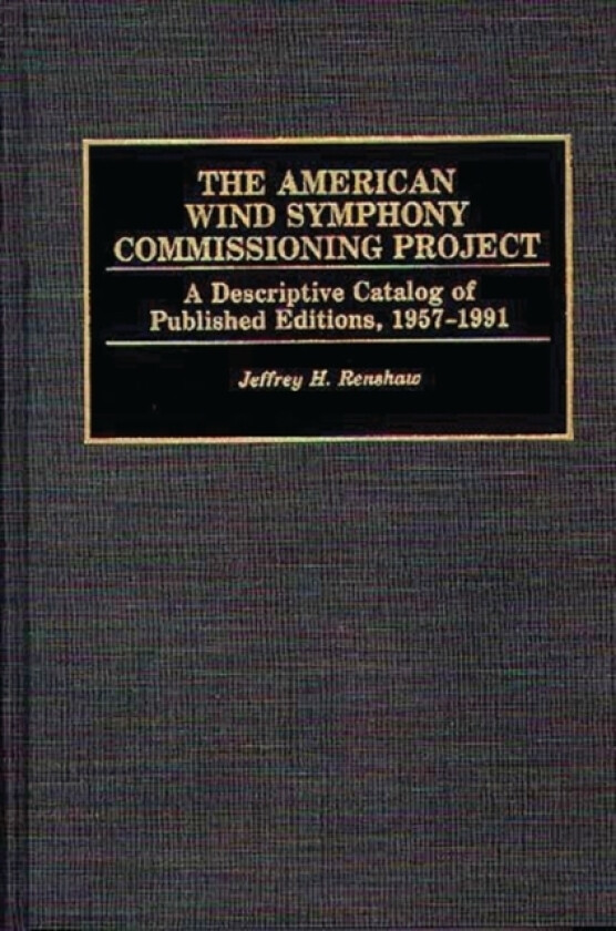 The American Wind Symphony Commissioning Project av Jeffrey Renshaw (Hardcover)