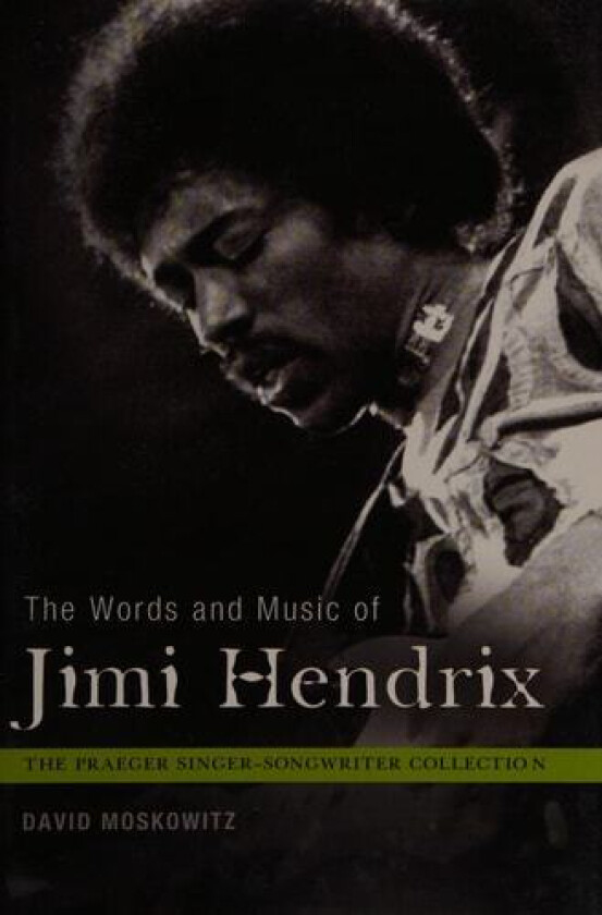 The Words and Music of Jimi Hendrix av David V. Moskowitz (Hardcover)