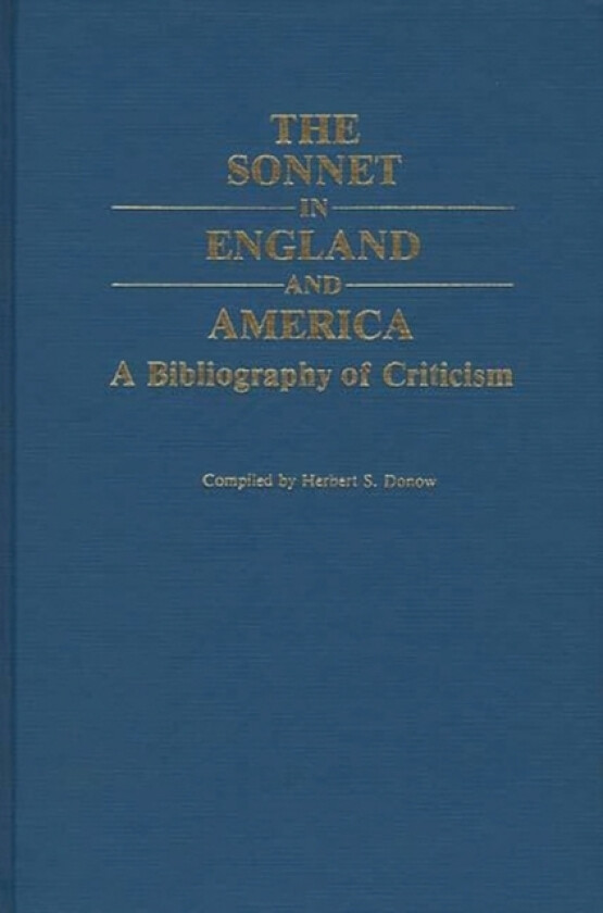 The Sonnet in England and America av Herbert S. Donow (Hardcover)