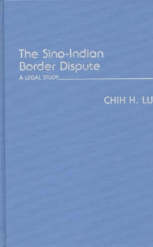 The Sino-Indian Border Dispute av Chin Lu (Hardcover)