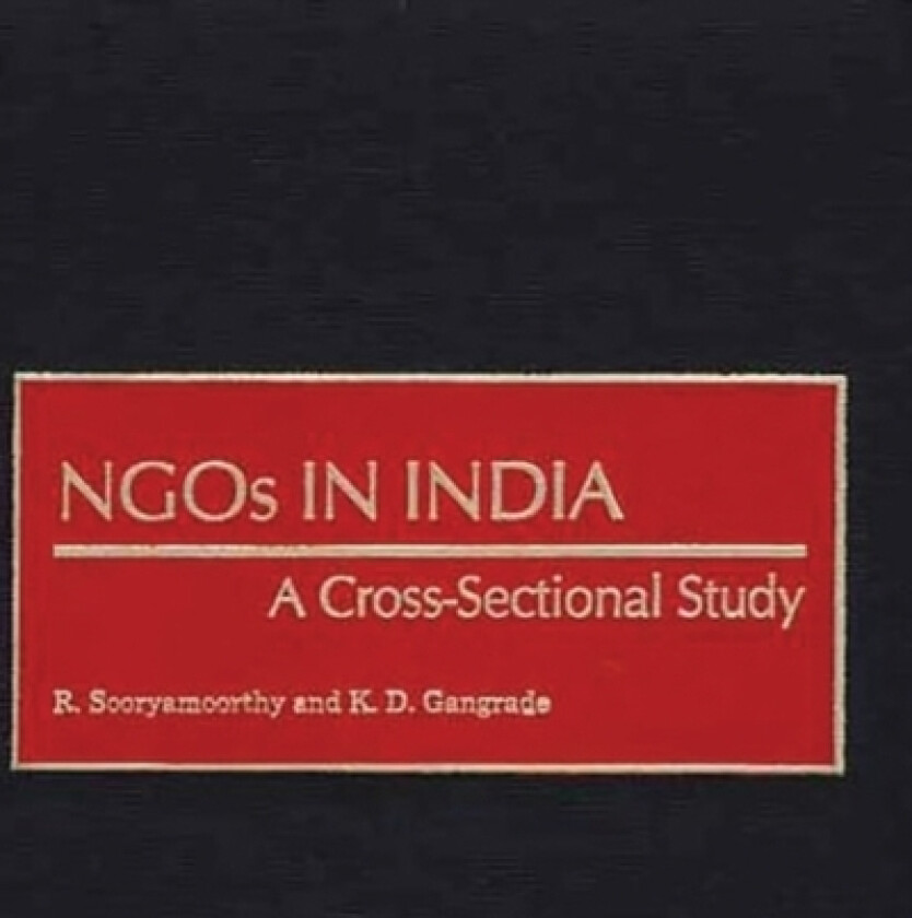 NGOs in India av R. Sooryamoorthy, K.D. Gangrade (Hardcover)