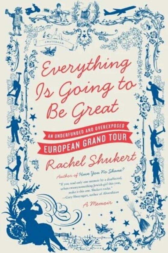 Everything is Going to be Great av Rachel Shukert