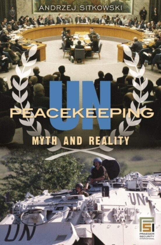 UN Peacekeeping av Andrzej Sitkowski (Hardcover)