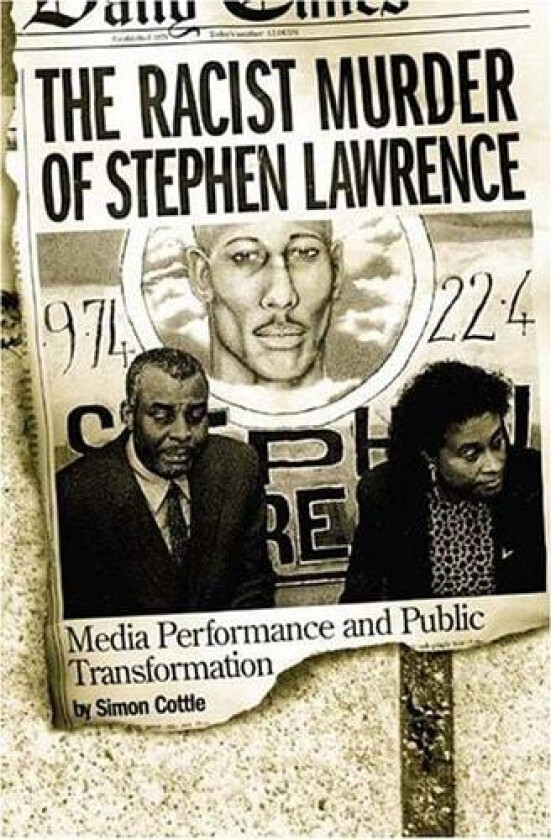 The Racist Murder of Stephen Lawrence av Simon Cottle (Hardcover)