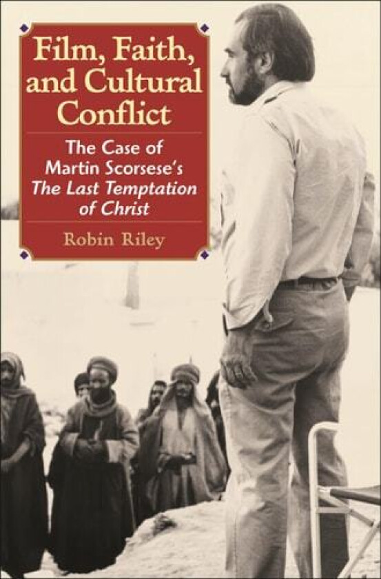 Film, Faith, and Cultural Conflict av Thomas Robin Riley (Hardcover)