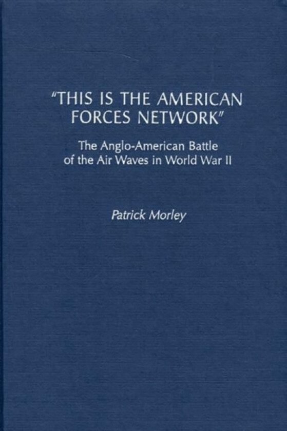 This Is the American Forces Network av Patrick Morley (Hardcover)
