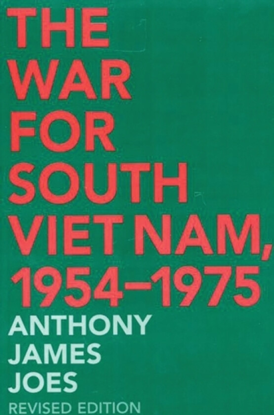 The War for South Viet Nam, 1954-1975, 2nd Edition av Anthony J. Joes (Hardcover)