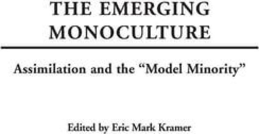 The Emerging Monoculture av Eric Kramer (Hardcover)
