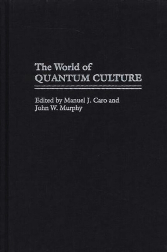 The World of Quantum Culture av Manuel J. Caro (Hardcover)