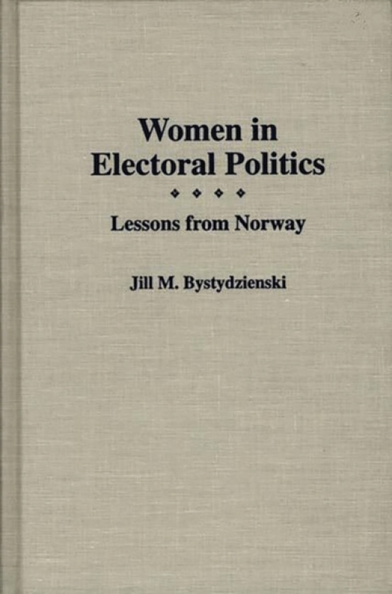 Women in Electoral Politics av Jill M Bystydzienski (Hardcover)