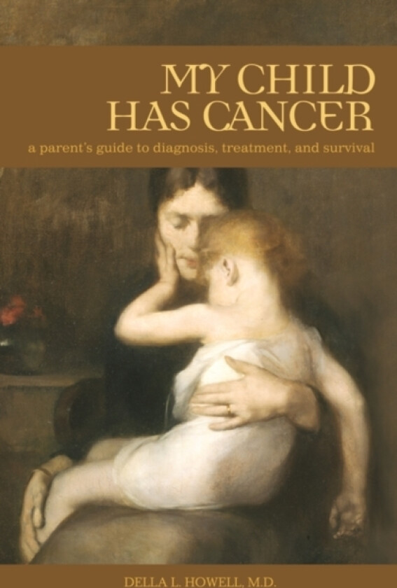 My Child Has Cancer av Della L. M.D. Howell (Hardcover)