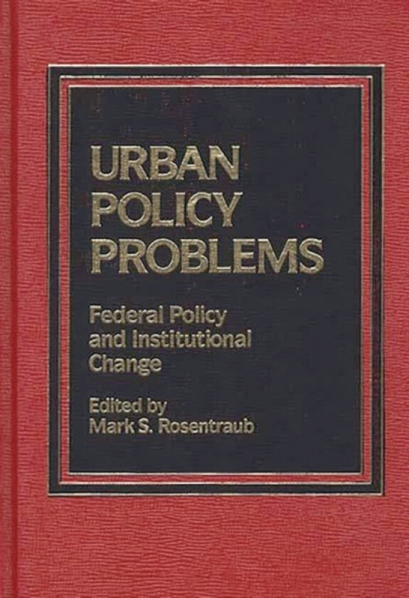 Urban Policy Problems av Mark S. Rosentraub (Hardcover)