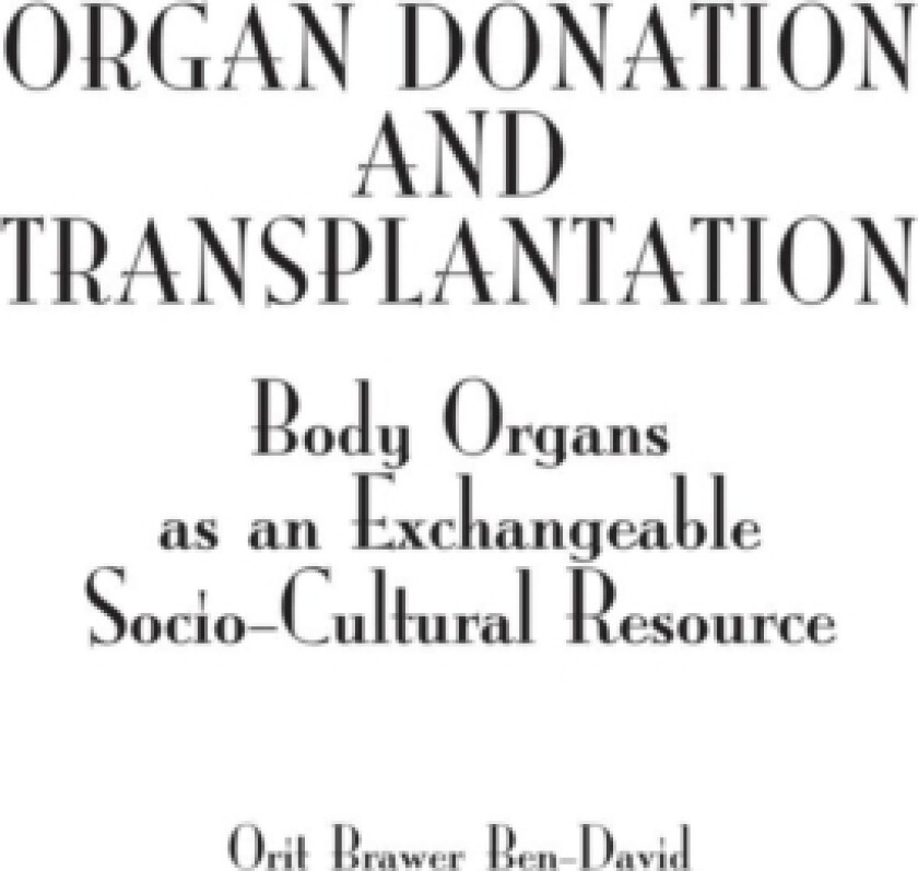 Organ Donation and Transplantation av Orit Brawer Ben-David (Hardcover)