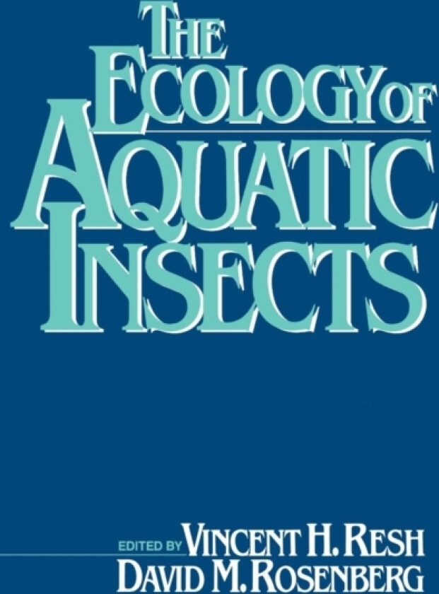 The Ecology of Aquatic Insects av Vincent Resh, David Rosenberg (Hardcover)