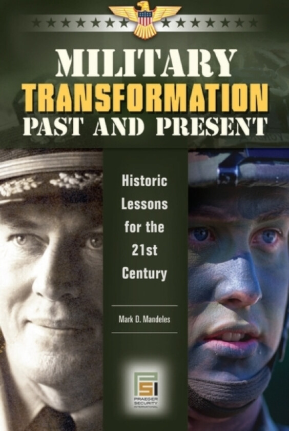 Military Transformation Past and Present av Mark D. Mandeles (Hardcover)