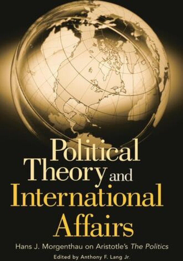 Political Theory and International Affairs av Anthony Lang (Hardcover)