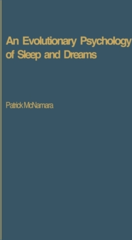 An Evolutionary Psychology of Sleep and Dreams av Patrick Ph.D. McNamara (Hardcover)