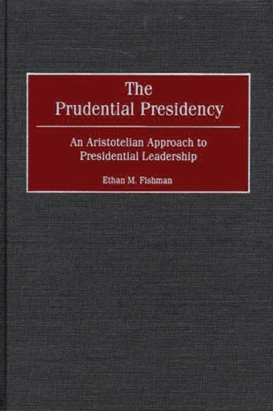 The Prudential Presidency av Ethan M. Fishman (Hardcover)