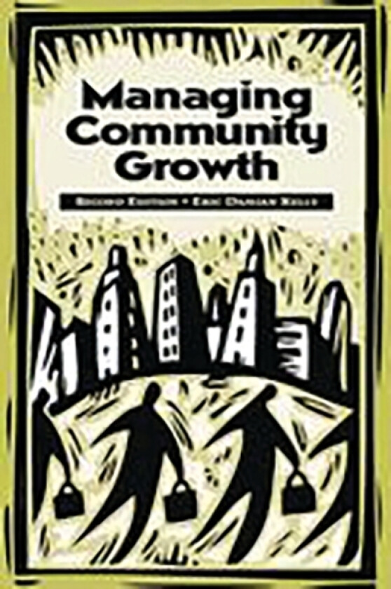 Managing Community Growth, 2nd Edition av Eric Kelly (Paperback)