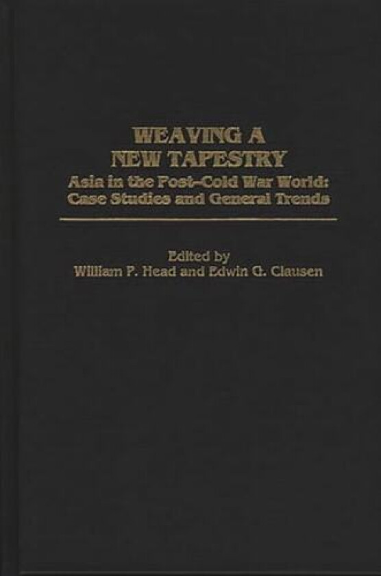 Weaving a New Tapestry av Edwin G. Clausen, William P. Head (Hardcover)