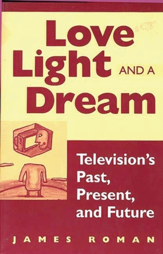 Love, Light, and a Dream av James Roman (Paperback)