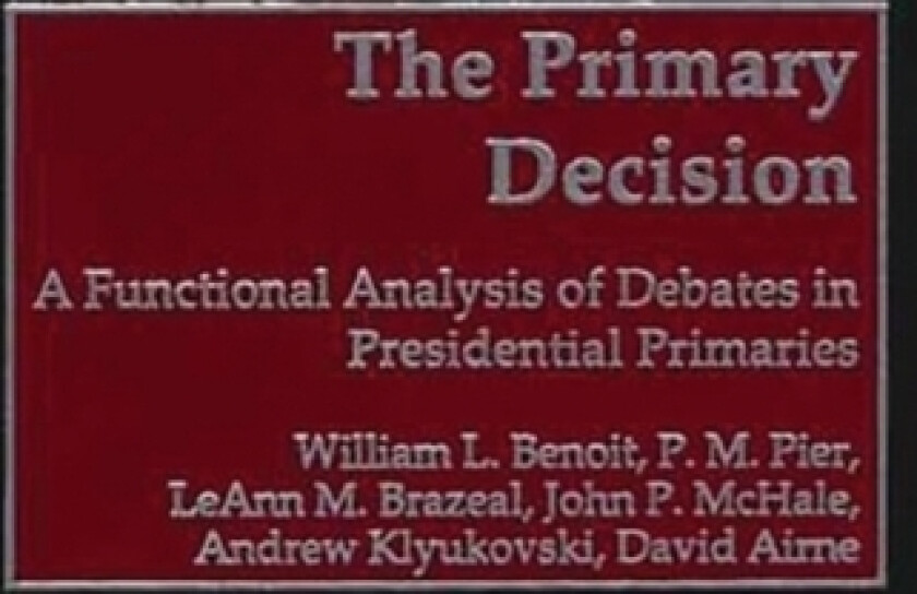 The Primary Decision av William L. Benoit (Hardcover)