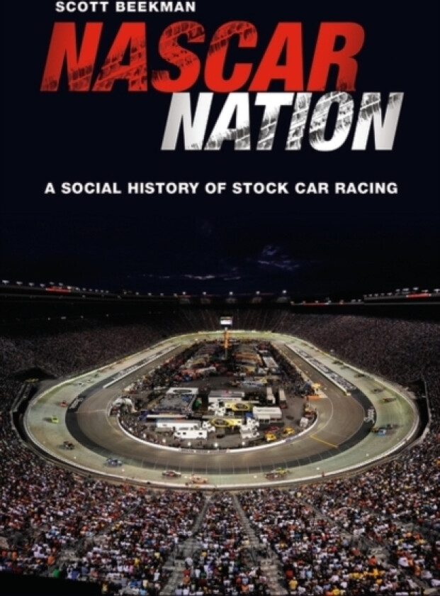 NASCAR Nation av Scott Beekman (Hardcover)
