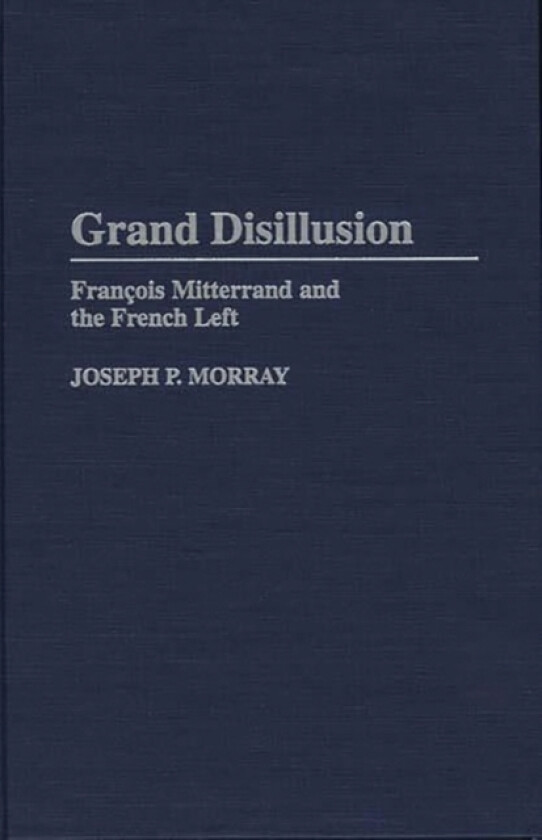 Grand Disillusion av Joseph Morray (Hardcover)