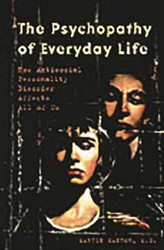 The Psychopathy of Everyday Life av Martin Kantor MD (Hardcover)