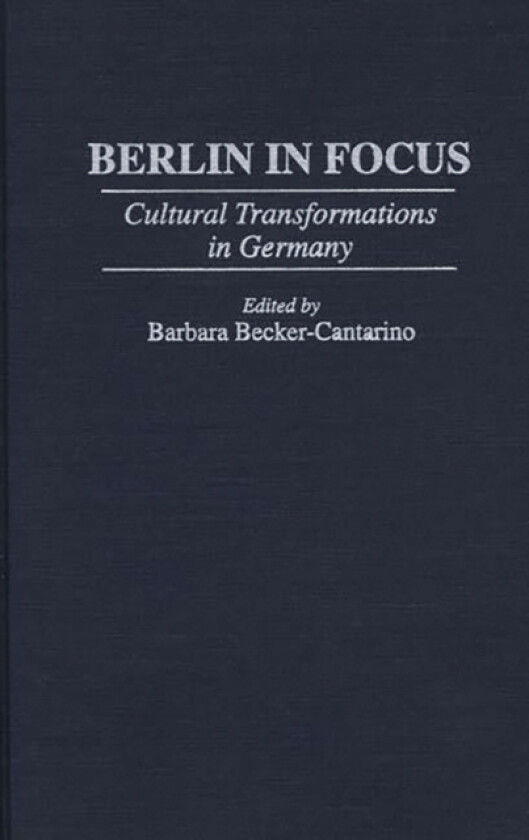 Berlin in Focus av Barbara Becker-Cantarino (Hardcover)