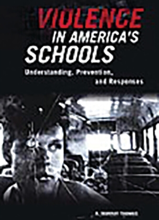Violence in America's Schools av R.Murray Thomas (Hardcover)