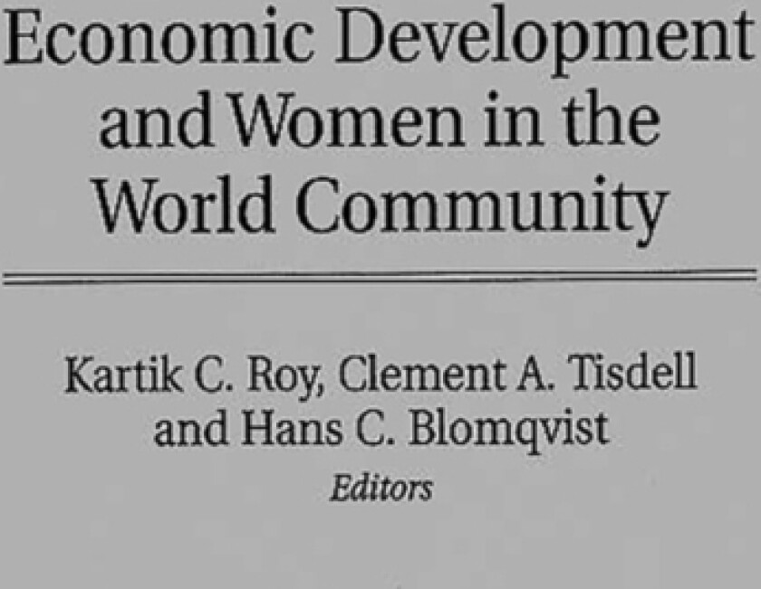 Economic Development and Women in the World Community av Hans C. Blomqvist, Kartik Roy, Clement A. Tisdell (Hardcover)
